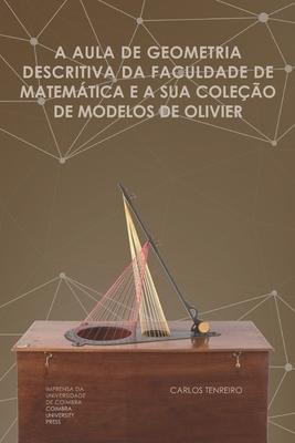 A aula de geometria descritiva da Faculdade de Matemtica e a sua coleo de Modelos de Olivier Subscription