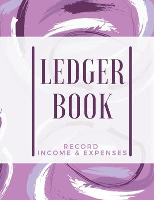 Ledger Book: Record Income & Expenses: Simple Money Management Large Size (8,5 x 11): Record Income & Expenses