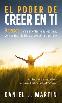 El poder de creer en ti: 9 pasos para aumentar tu autoestima, vencer tus miedos y aprender a quererte Subscription