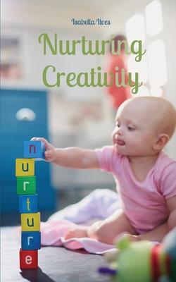 Nurturing Creativity