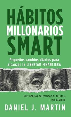 Hbitos Millonarios SMART: Pequeos cambios diarios para alcanzar la LIBERTAD FINANCIERA Subscription