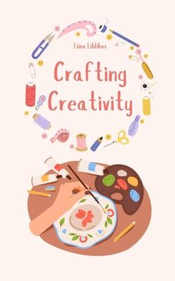 Crafting Creativity