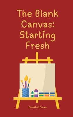 The Blank Canvas: Starting Fresh