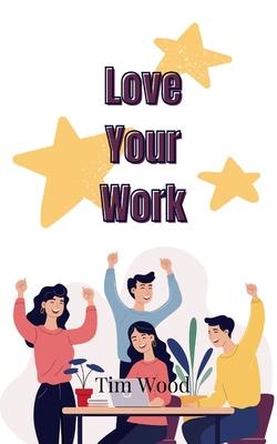 Love Your Work