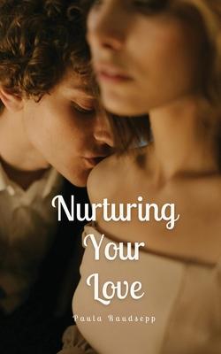 Nurturing Your Love