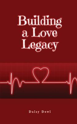 Building a Love Legacy