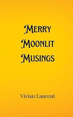 Merry Moonlit Musings