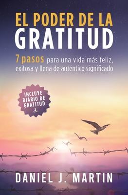 El poder de la gratitud: 7 pasos para una vida ms feliz, exitosa y llena de significado Subscription
