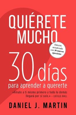 Quirete mucho: 30 das para aprender a quererte