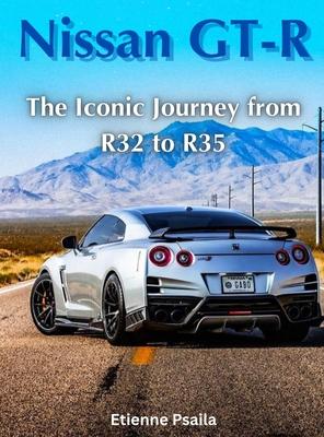 Nissan GT-R: The Iconic Journey from R32 to R35