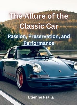 The Allure Of The Classic Car