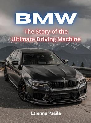 BMW - The Story Of The Ultimate Driving Machine