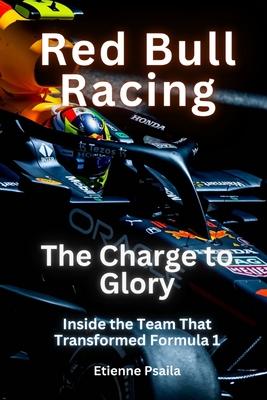 Red Bull Racing - The Charge To Glory: The Charge To Glory