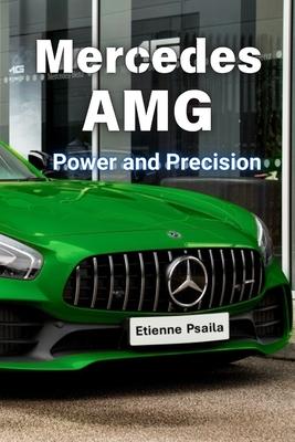 Mercedes AMG: Power and Precision