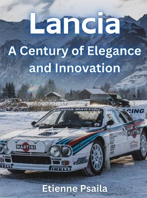 Lancia: A Century Of Elegance And Innovation