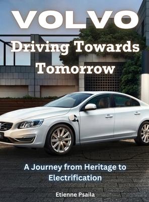 Volvo - Driving Towards Tomorrow: Driving Towards Tomorrow