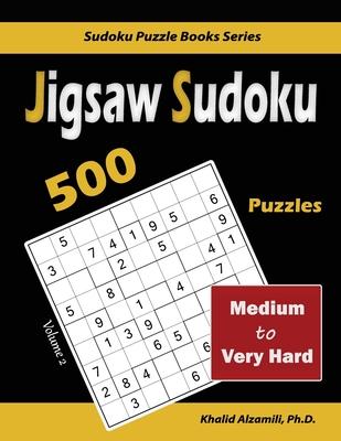 Jigsaw Sudoku: 500 Medium to Very Hard