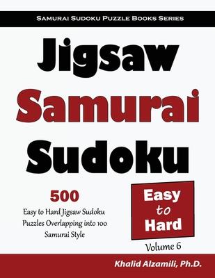 Jigsaw Samurai Sudoku: 500 Easy to Hard Jigsaw Sudoku Puzzles Overlapping into 100 Samurai Style