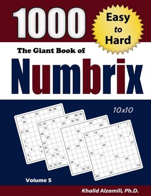 The Giant Book of Numbrix: 1000 Easy to Hard (10x10) Puzzles