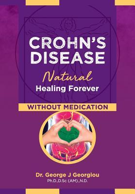 Crohn's Disease: Natural Healing Forever, Without Medication