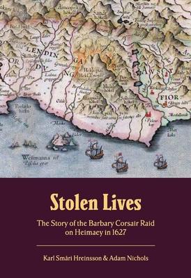 Stolen Lives: The Story of the Barbary Corsair Raid on Heimaey in 1627 Subscription