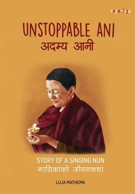 &#2309;&#2342;&#2350;&#2381;&#2351; &#2310;&#2344;&#2368; (Unstoppable Ani): Story of a Singing Nun