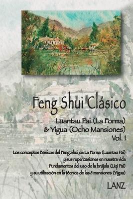 Feng Shui Clsico: Luantau Pai (La Forma) & Yigua (Ocho Mansiones)