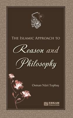 The Islamic approach to Reason and Philosophy