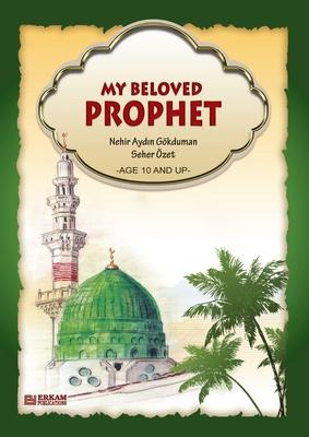 My Beloved Prophet (For Children) [Ages 10 and up]: Islamic Studies Textbook