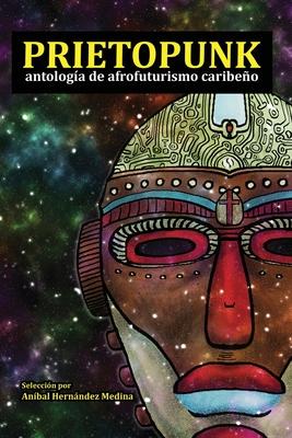 Prietopunk: antologa de afrofuturismo caribeo