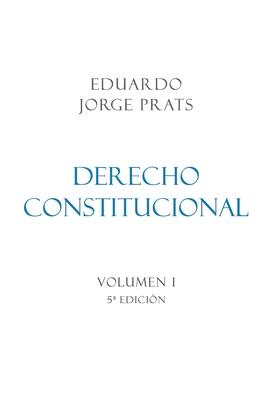 DERECHO CONSTITUCIONAL, Volumen I, 5a Edicin