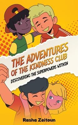 The Adventures of the Kindness Club: Discovering the Superpowers Within