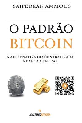 O Padro Bitcoin: A alternativa descentralizada  banca central