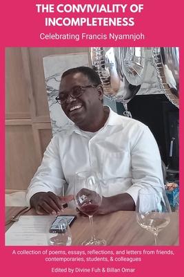 The Conviviality of Incompleteness: Celebrating Francis Nyamnjoh Subscription