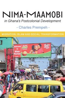 Nima-Maamobi in Ghana's Postcolonial Development: Migration, Islam and Social Transformation