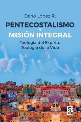 Pentecostalismo Y Misin Integral