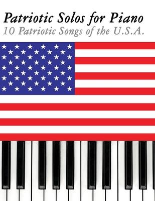 Patriotic Solos for Piano: 10 Patriotic Songs of the U.S.A. Subscription