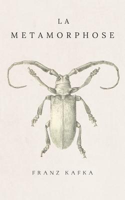 La Mtamorphose: de Franz Kafka Traduction franaise Subscription