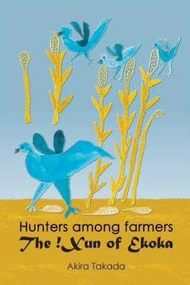 Hunters among Farmers: The !Xun of Ekoka