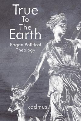 True to the Earth: Pagan Political Theology