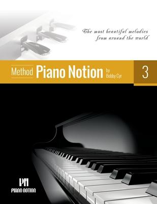 Piano Notion Method Book Three: The most beautiful melodies from around the world