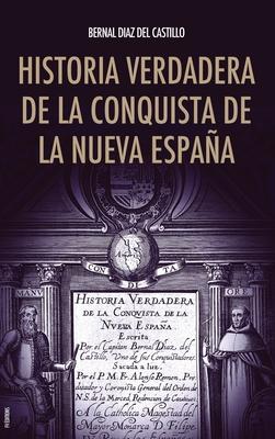 Historia verdadera de la conquista de la Nueva Espaa