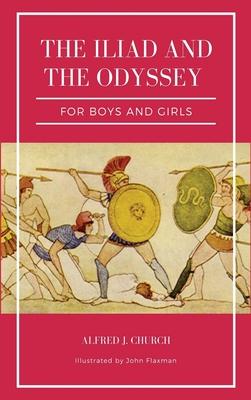 The Iliad and the Odyssey for boys and girls (Illustrated): Easy to Read Layout