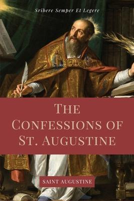 The Confessions of St. Augustine: Easy to Read Layout edition including "The Life of St. Austin, or Augustine, Doctor" from the Golden Legend.