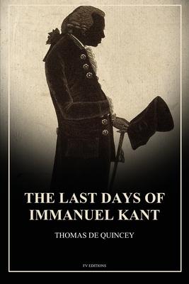 The Last Days of Immanuel Kant: Easy to Read Layout