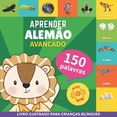 Aprender alemo - 150 palavras com pronncias - Avanado: Livro ilustrado para crianas bilngues