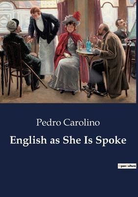 English as She Is Spoke