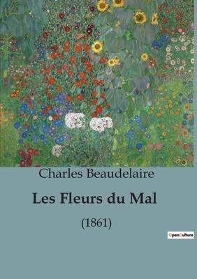 Les Fleurs du Mal: (1861)