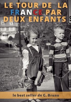 Le Tour de la France par deux enfants: Livre de lecture courante pour l'apprentissage de la lecture