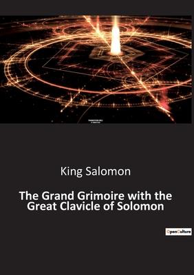 The Grand Grimoire with the Great Clavicle of Solomon